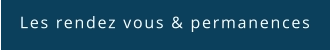 Les rendez vous & permanences